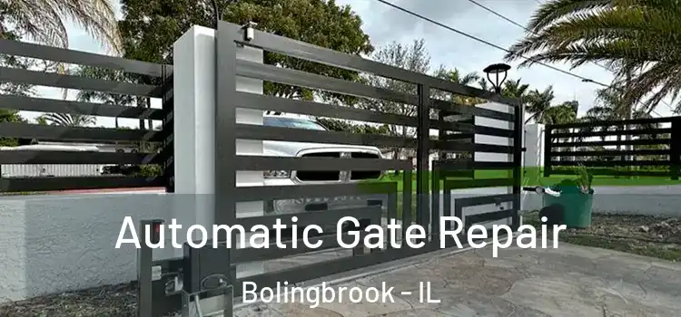 Automatic Gate Repair Bolingbrook - IL