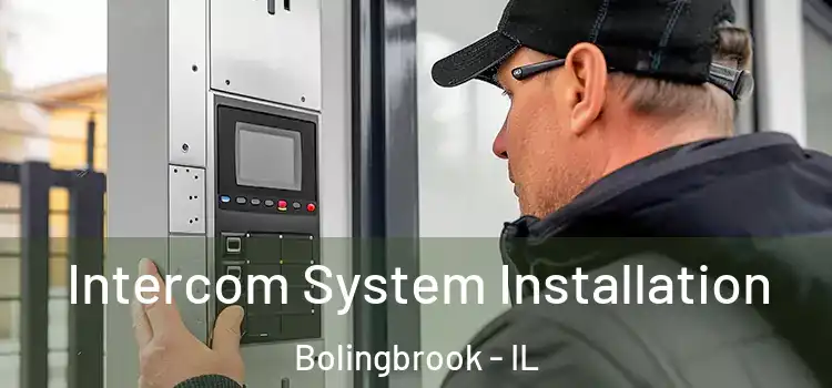  Intercom System Installation Bolingbrook - IL