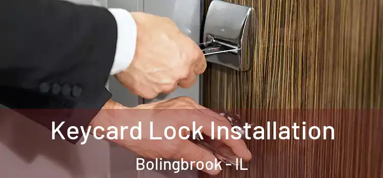 Keycard Lock Installation Bolingbrook - IL