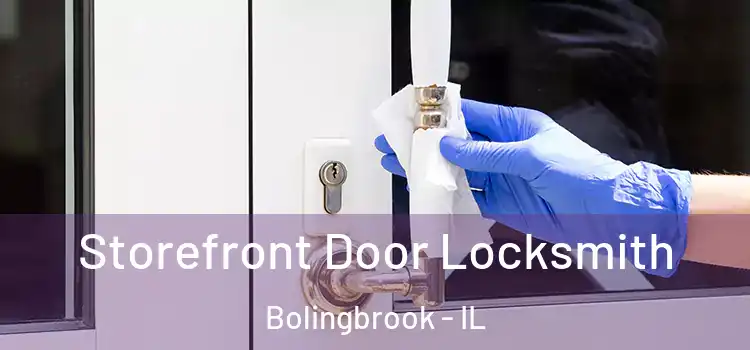 Storefront Door Locksmith Bolingbrook - IL
